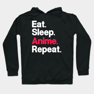 Eat. Sleep. Anime. Repeat. Hoodie